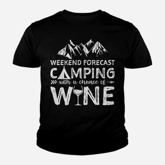 Weekend Forecast Camping With A Chance Of Wine Youth T-shirt | Crazezy