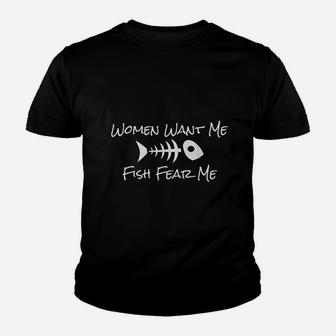 Women Want Me Fish Fear Me Fishing Humor Youth T-shirt | Crazezy UK
