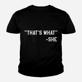 Womens Funny That's What She Said Dad Joke Quote Youth T-shirt | Crazezy