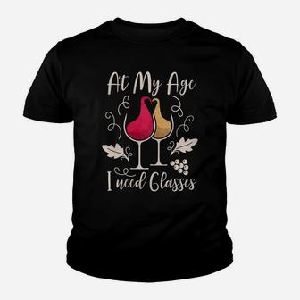 Womens Funny Wine Drinker At My Age I Need Glasses T Shirt Youth T-shirt | Crazezy UK