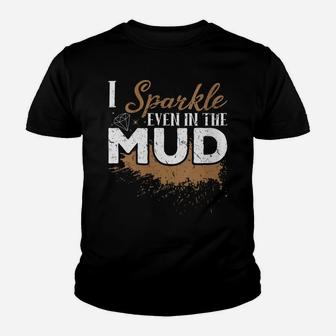 Womens I Sparkle Even In The Mud Off Roading ATV Mudding Four Wheel Youth T-shirt | Crazezy UK