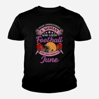 Womens Mothers Day Women Football June Birthday Funny Sports Youth T-shirt | Crazezy AU