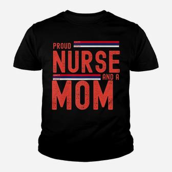 Womens Womens I`M A Proud Nurse And A Mom Cute And Funny Gift Youth T-shirt | Crazezy CA
