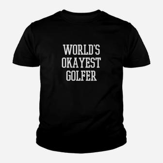 Worlds Okayest Golfer Sports Golfing Golf Funny Youth T-shirt | Crazezy