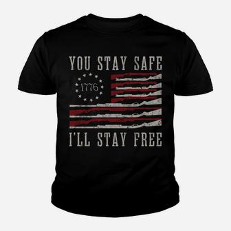 You Stay Safe I'll Stay Free Youth T-shirt | Crazezy CA