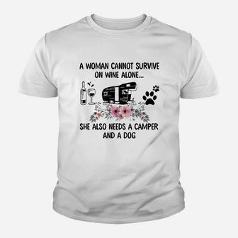 A Woman Cannot Survive On Wine Alone She Also Needs A Camper Dog Shirt Youth T-shirt | Crazezy