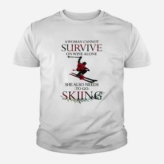 A Woman Cannot Survive On Wine Alone She Also Needs Skiing Shirt Youth T-shirt | Crazezy