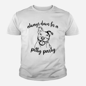 Always Feeling Down For Pitty Party Pitbull Mom Pitbull Dad Youth T-shirt | Crazezy