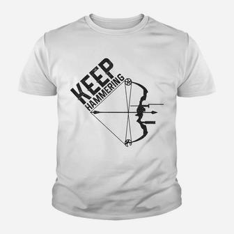 Archery Bow Hunting Keep Hammering Funny Hunter Archer Gift Youth T-shirt | Crazezy AU