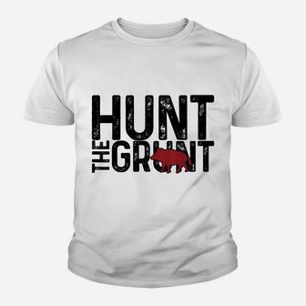 Boar Hog Pig Hunting Hunt The Grunt Funny Hog Hunter Gift Youth T-shirt | Crazezy