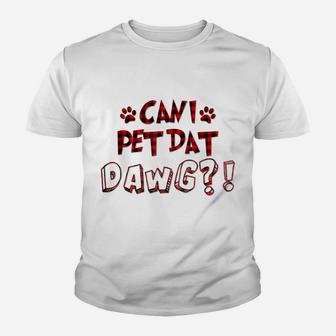 Can I Pet Dat Dawg Funny Can I Pet That Dogs Red Plaid Youth T-shirt | Crazezy UK