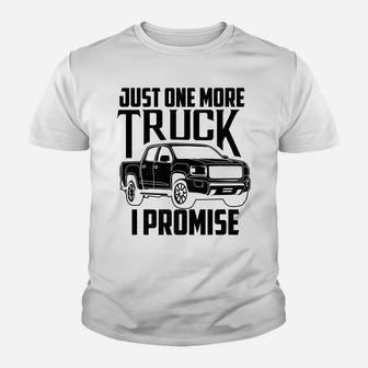Cute Trendy Just One More Truck I Promise Shirt - Car Gift Youth T-shirt | Crazezy