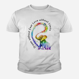 Dream Without Fear Love Without Limits Elephant LGBT Tshirt Youth T-shirt | Crazezy