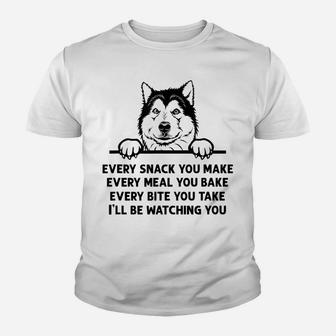 Every Snack You Make Funny Alaskan Malamute Dog Lover Owner Youth T-shirt | Crazezy CA