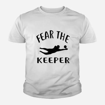 Fear The Keeper Soccer Goalie Soccer Youth T-shirt | Crazezy