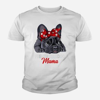 Frenchie Mama Cute French Bulldog Dog Mom Funny Womens Gift Youth T-shirt | Crazezy AU