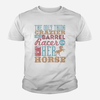 Funny Barrel Racing Horse Crazy Quote Youth T-shirt | Crazezy