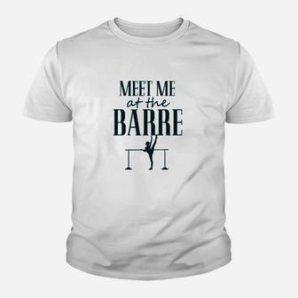 Funny Dance Workout Meet Me At The Barre Youth T-shirt | Crazezy DE