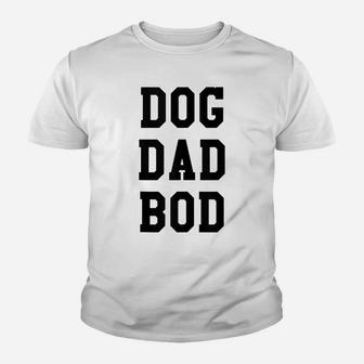 Funny Dog Dad Bod Pet Owner Fitness Gym Gift Youth T-shirt | Crazezy