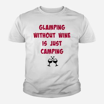 Glamping Without Wine Is Just Camping Camping Tee Youth T-shirt | Crazezy