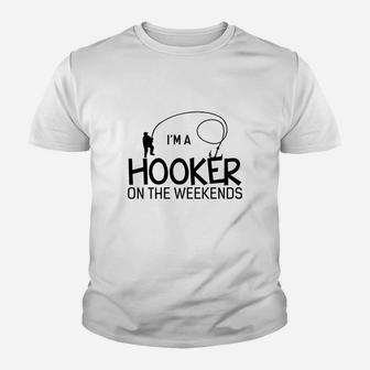I Am A Hooker On The Weekends Funny Fishing Youth T-shirt | Crazezy