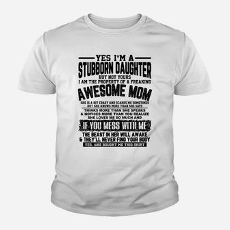I Am A Stubborn Daughter Of A Fearking Awesome Mom Xmas Gift Youth T-shirt | Crazezy CA