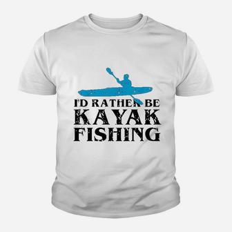 Id Rather Be Kayak Fishing | Cute Love To Kayak Youth T-shirt | Crazezy