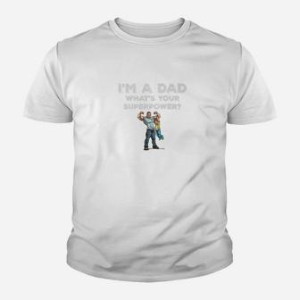 Im A Dad Whats Your Superpower Muscle Dad Son Gym Shirt Youth T-shirt | Crazezy