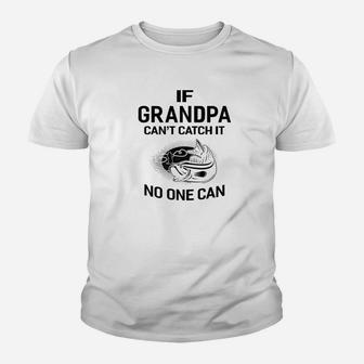 Mens Family Fathers Day If Cant Catch It No One Can Fishing Ts Youth T-shirt | Crazezy DE