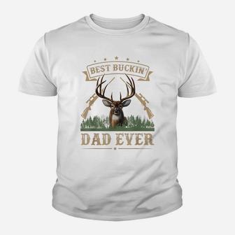 Mens Fathers Day Best Buckin' Dad Ever Deer Hunting Bucking Youth T-shirt | Crazezy