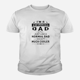 Mens Swimming Dad Like Normal Dad Except Much Cooler Mens Tshir Youth T-shirt | Crazezy
