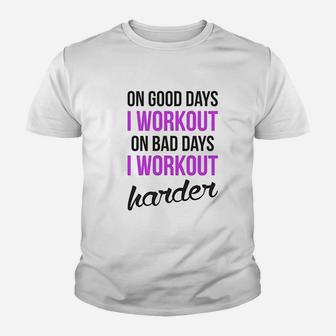 On Good Days I Workout On Bad Days I Workout Harder Gym Burnout Youth T-shirt | Crazezy AU