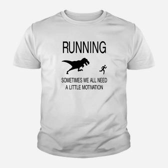 Running Sometimes We Need Little Motivation Youth T-shirt | Crazezy UK