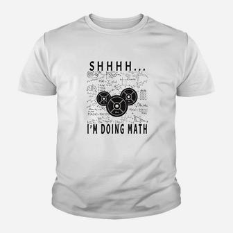 Shhh I Am Doing Math Weight Lifting For Gym Workout Fitness Youth T-shirt | Crazezy UK