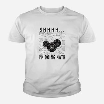 Shhh I Am Doing Math Weight Lifting For Gym Workout Fitness Youth T-shirt | Crazezy DE