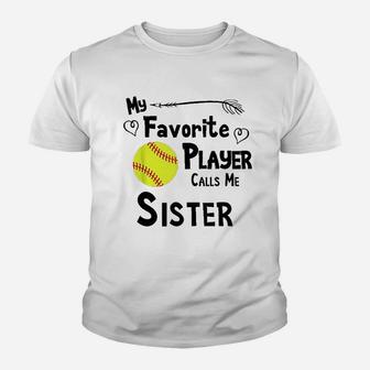 Softball My Favorite Player Calls Me Sister Sports Fan Youth T-shirt | Crazezy DE
