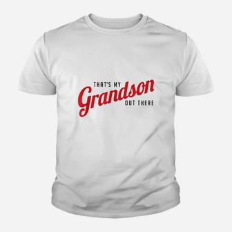 Thats My Grandson Out There Baseball Youth T-shirt | Crazezy AU