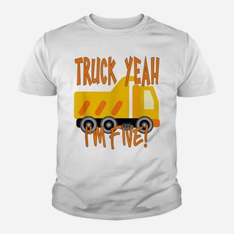 Truck Yeah, I'm Five Dump Truck For 5 Year Birthday Youth T-shirt | Crazezy