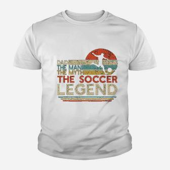 Vintage Soccer Dad The Man The Myth The Legend Youth T-shirt | Crazezy DE