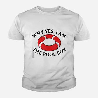 Why Yes I Am The Pool Boy Funny Swimming Accessories Gift Youth T-shirt | Crazezy