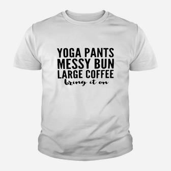 Yoga Pants Messy Bun Large Coffee Bring In On Shirt Youth T-shirt | Crazezy