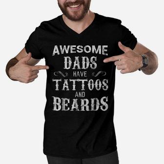 Awesome Dads Have Tattoos And Beards T Shirt Fathers Day Men V-Neck Tshirt | Crazezy