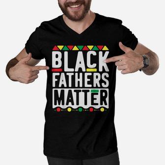 Black Fathers Matter For Men Dad History Month Men V-Neck Tshirt | Crazezy
