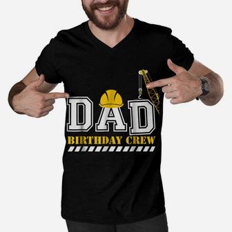 Dad Birthday Crew Construction Birthday Party Men V-Neck Tshirt | Crazezy