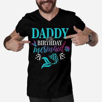 Daddy Of The Birthday Mermaid Matching Family T-Shirt Men V-Neck Tshirt | Crazezy AU