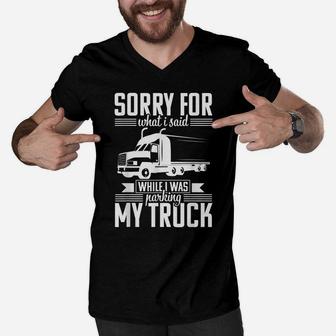 Funny Truck Driver Dad Sorry Parking Driving Gift Shirt Men V-Neck Tshirt | Crazezy