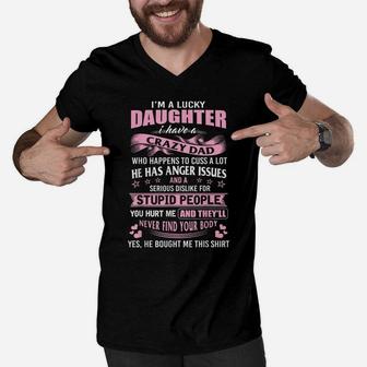 I Am A Lucky Daughter I Have Crazy Dad Shirt Men V-Neck Tshirt | Crazezy DE