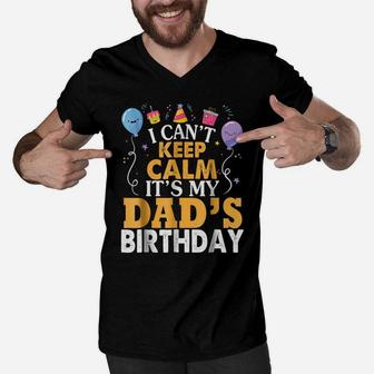 I Can't Keep Calm It's My Dad's Birthday Gift Balloon Shirt Men V-Neck Tshirt | Crazezy AU
