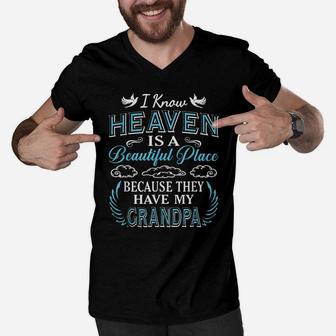 I Know Heaven Grandpa In Heaven Missing Dad Grandpa T-Shirt Men V-Neck Tshirt | Crazezy UK