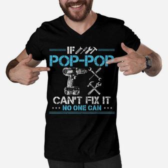 If Pop-Pop Can't Fix It No One Can Gift For Fathers Day Dad Men V-Neck Tshirt | Crazezy